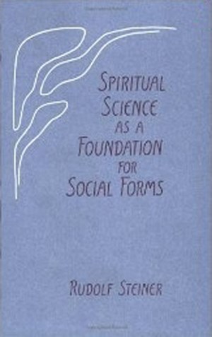 Spiritual Science as a Foundation for Social Forms