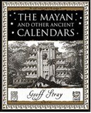 The Mayan and other Ancient Calendars