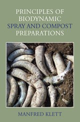 Principles of Biodynamic Spray and Compost Preparations