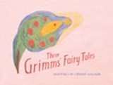 Three Grimms' Fairy Tales