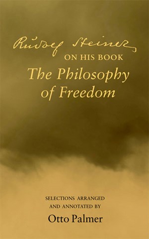 Rudolf Steiner on his book 'The Philosophy of Freedom'