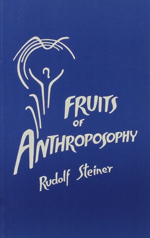 The Fruits of Anthroposophy