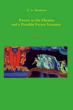 Events in the Ukraine and a Possible Future Scenario