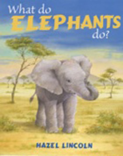 What Do Elephants Do?