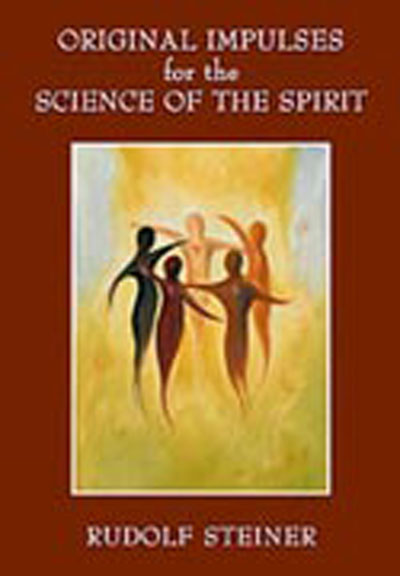 Original Impulses for the Science of the  Spirit