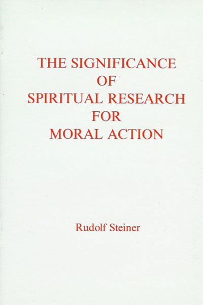 The Significance of Spiritual Research for Moral Action