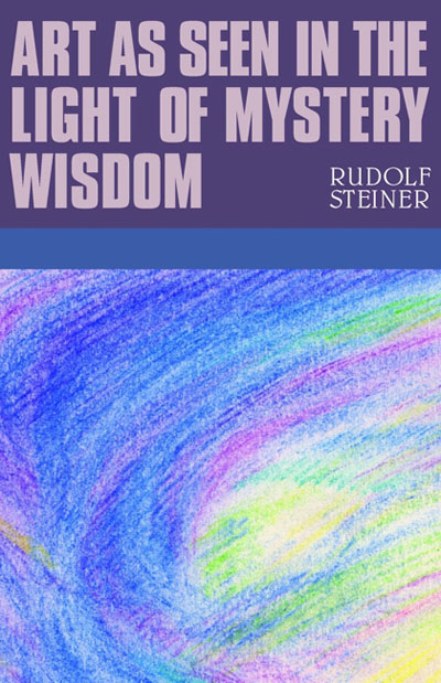 Art as Seen in the Light of  Mystery Wisdom